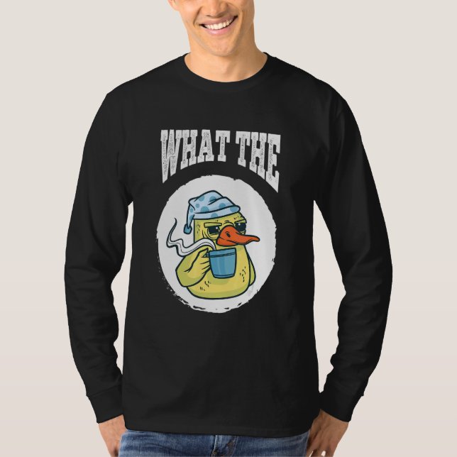 T-shirt What The Duck Duck Morning Grouch Coffee Rubber Du (Devant)