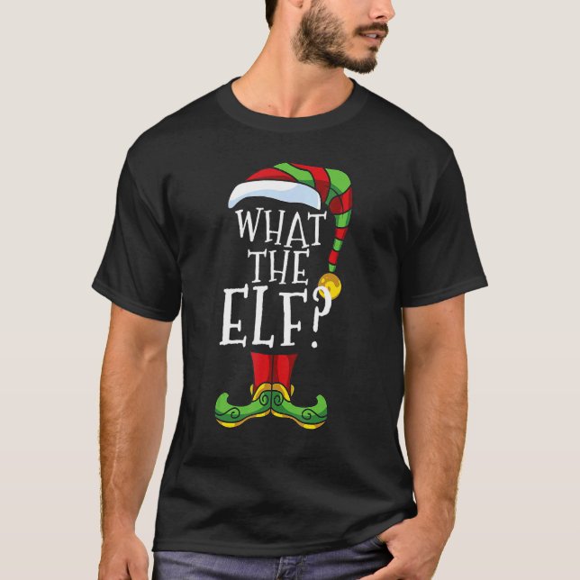 T-shirt What The Elf Christmas Family Matching Xmas Group (Devant)