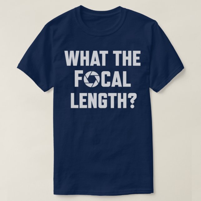 T-shirt What The Focal Length Funny Photography  (Design devant)