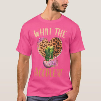 T-shirt What The Fucculent Gardening Cactus Succulents Pla