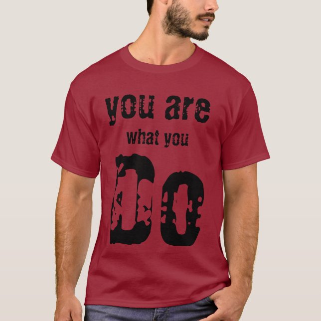 T-shirt what you do (Devant)