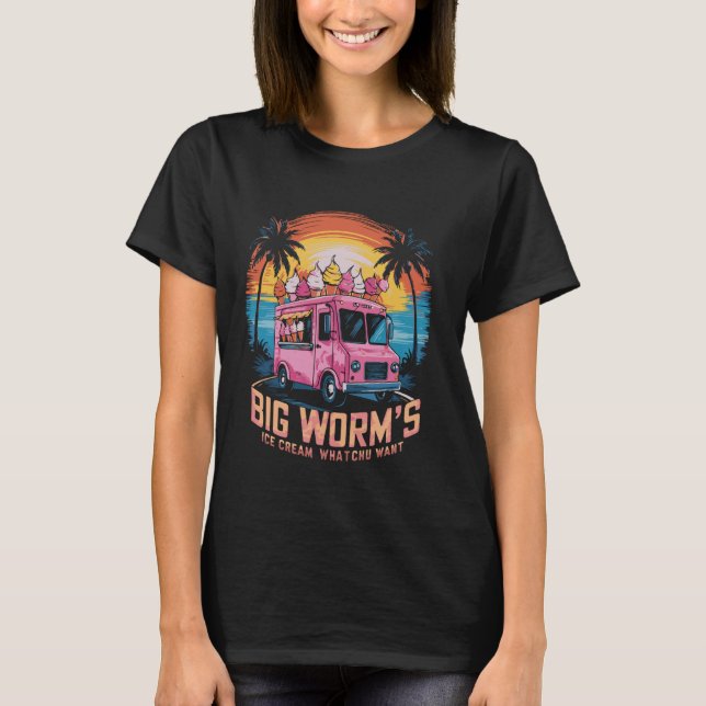 T-shirt Whatchu, crème glacée de Big Worm's Want Funny gla (Devant)