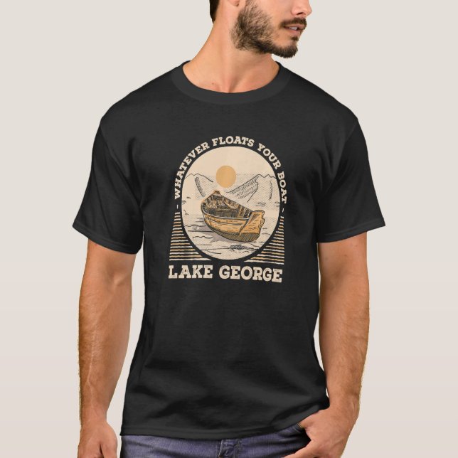 T-shirt Whatever Floats Your Boat Lake George Motivational (Devant)