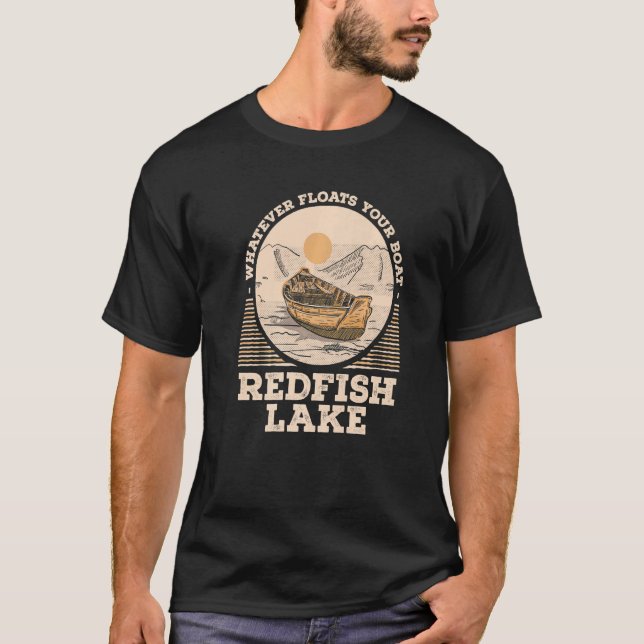 T-shirt Whatever Floats Your Boat Redfish Lake Motivationa (Devant)