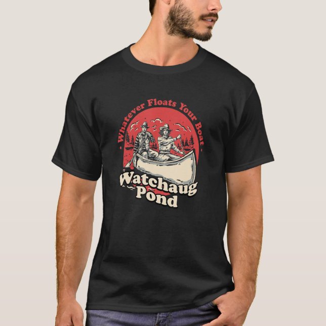 T-shirt Whatever Floats Your Boat Watchaug Pond Sayings (Devant)