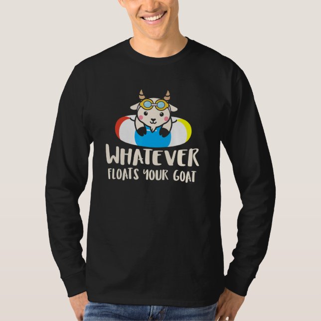 T-shirt Whatever Floats your Goat   Silly goat pun (Devant)