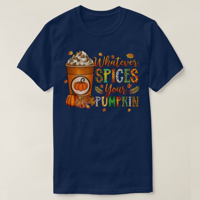 T-shirt Whatever Spices Your Pumkin (Design devant)