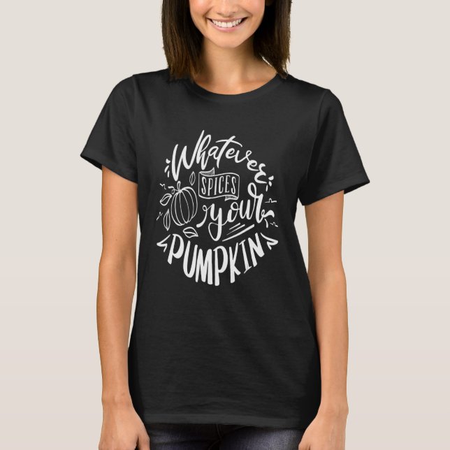 T-shirt Whatever spices your pumpkin (Devant)