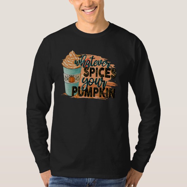 T-shirt Whatever Spices Your Pumpkin  Autumn Halloween Tha (Devant)