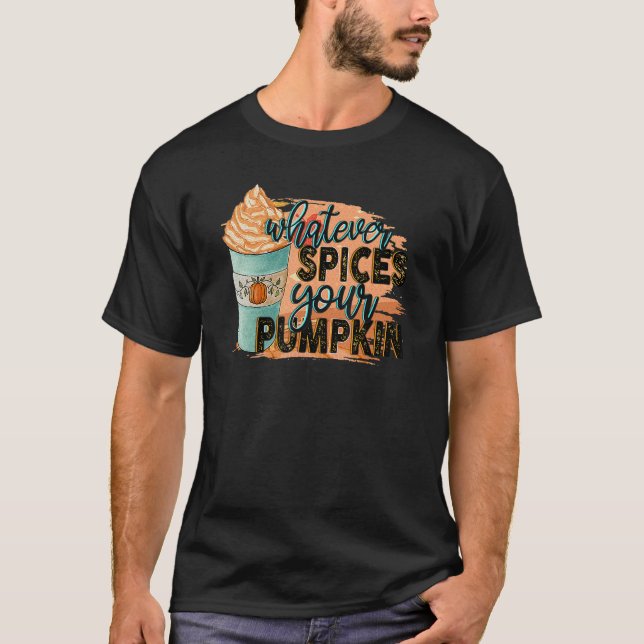 T-shirt Whatever Spices Your Pumpkin  Autumn Halloween Tha (Devant)