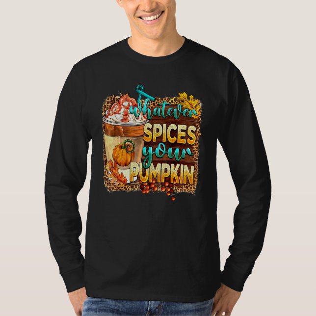 T-shirt Whatever Spices Your Pumpkin Latte Spiced Autumn F (Devant)