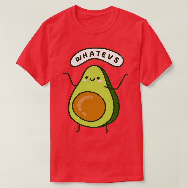 T-shirt Whatevs Avocado (Design devant)