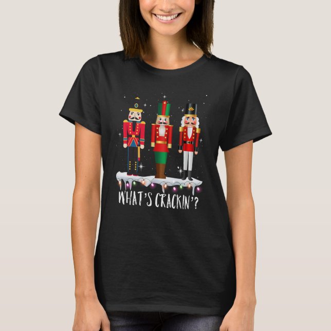 T-shirt Whats Crackin Drôle Noël Nutcracker Cadeaux (Devant)