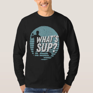 T-shirt Whats Sup Cool Sup Paddling Stand Up Paddling