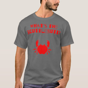 T-shirt Whats the Scuttlebutt