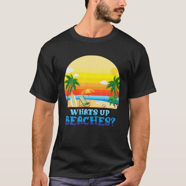 T-shirt Whats Up Beaches Funny Beach Famille Vacances Matc (Devant)