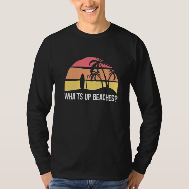 T-shirt Whats Up Beaches Summer Summer Costume Summer (Devant)