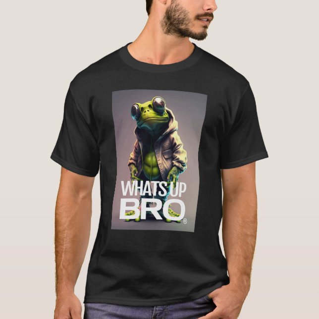 T-shirt WHATS UP BRO Frog Clubbing Fashion Streetwear (Devant)