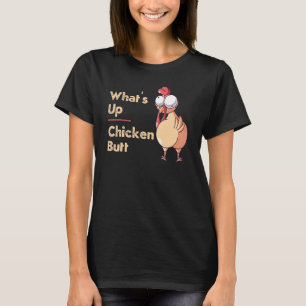 T-shirt What's Up Chicken Butt Citations Discours Mot de p