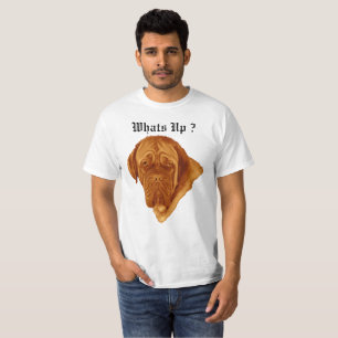 T-shirt Whats Up Dit Le Dogue De Bordeaux,