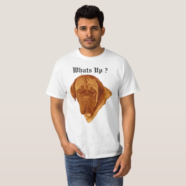 T-shirt Whats Up Dit Le Dogue De Bordeaux, (Devant entier)