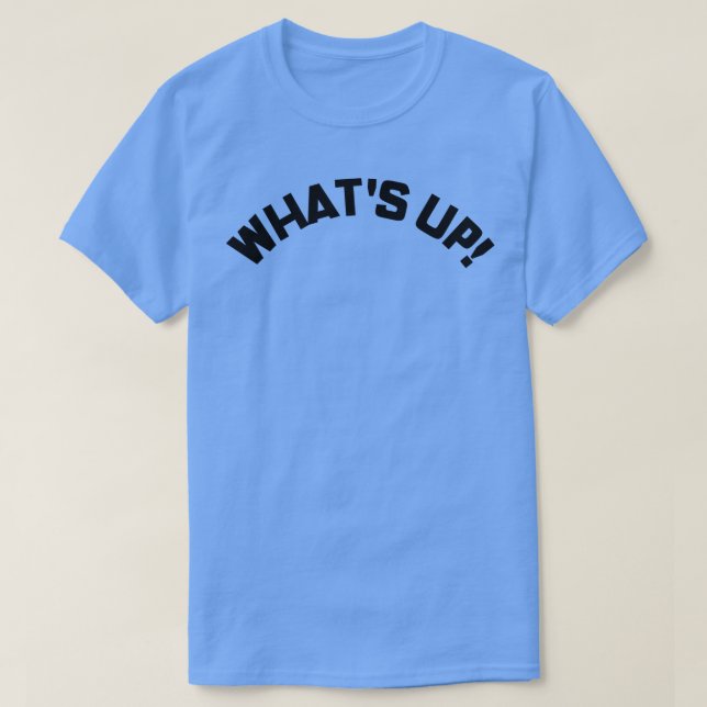 T-shirt Whats Up Funny Meme Dit 4 (Design devant)