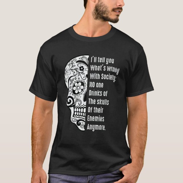 T-shirt What's Wrong With Society Sarcastic  Skull With Sa (Devant)