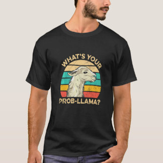 T-shirt What's Your Prob Llama Pun For A Llama