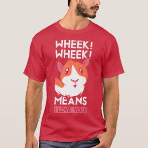 T-shirt Wheek Wheek Signifie Que Je T'Aime Guinée Cochon A