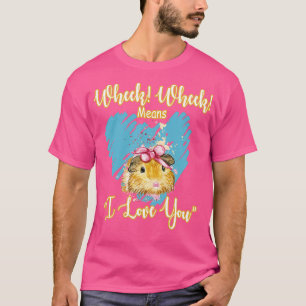 T-shirt Wheek Wheek Signifie Que Je Vous Aime 1