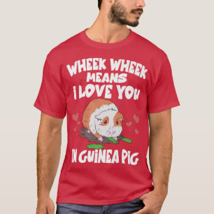 T-shirt Wheek Wheek Signifie Que Je Vous Aime En Guinée Pi