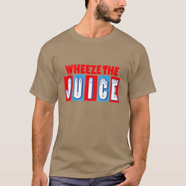 T-shirt Wheeze The Juice Funny Encino Man (Devant)