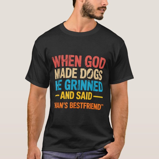 T-shirt When God Made Dogs Funny Pet Owner Christian Faith (Devant)