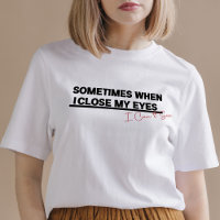 When I Close My Eyes, I Can See, Funny Cool Quote