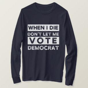 T-shirt When I Démagogue de Don't Let Me Vote