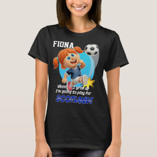T-shirt When I grow up I'm going to play for SCOTLAND!