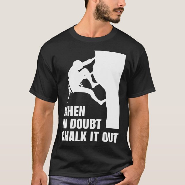T-shirt When In Doubt Chalk It Out Climber Sport Climbing  (Devant)