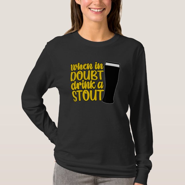 T-shirt When in Doubt Drink a Stout Beer Drinking Bar IPA  (Devant)