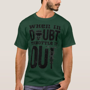 T-shirt When In Doubt Throttle It Out Dirt Bike Funny