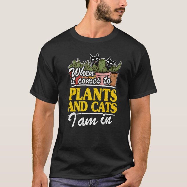 T-shirt When It Comes To Plants And Cats I Am In  Gardener (Devant)