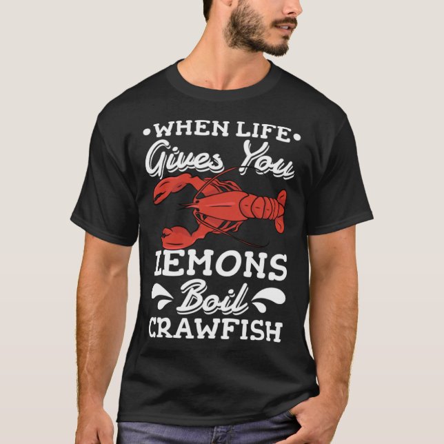 T-shirt When Life Gives You Lemons Boil Crawfish Louisiana (Devant)