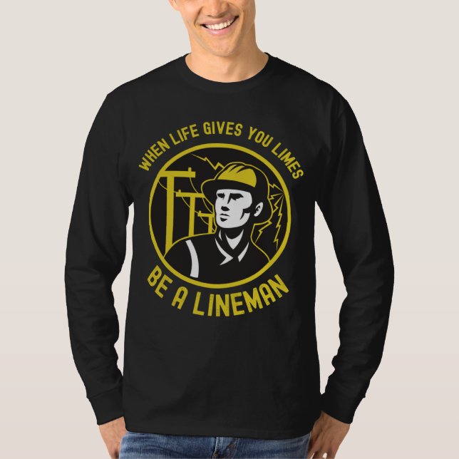 T-shirt When life gives you limes be a Lineman be a hero (Devant)