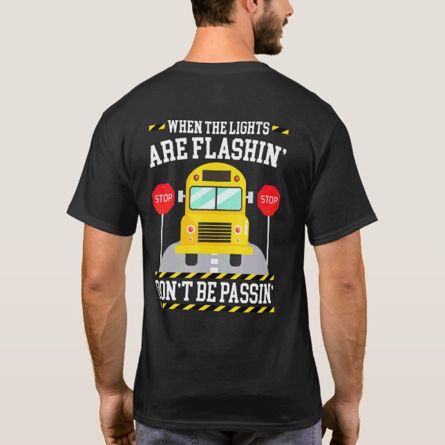 T-shirt When The Lights Are Flashin Dont Be Passin School (Dos)