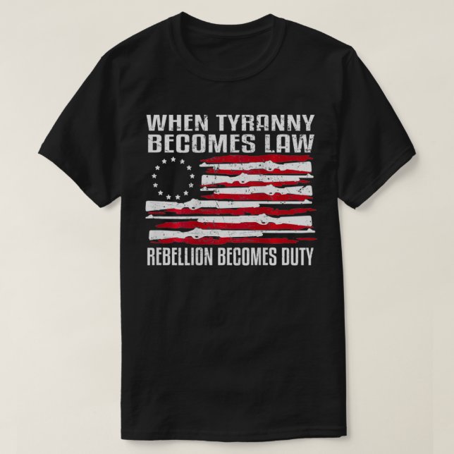 T-shirt When Tyranny Becomes Law Rebellion Becomes Duty Pr (Design devant)