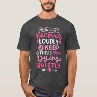 T-shirt When We Recover Loudly AA NA Recovery Sobriety Pri