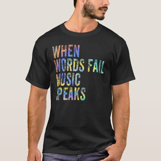 T-shirt When Words Fail Music Speaks Music Teacher Musicia (Devant)