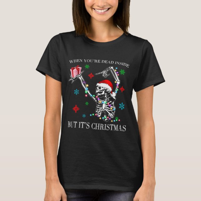 T-shirt When You Dead Inside But Its Christmas Skeleton Fu (Devant)