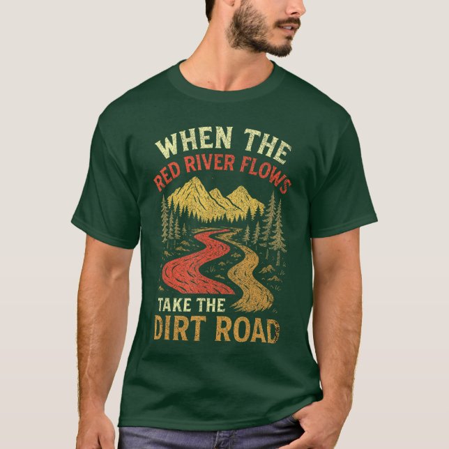 T-shirt Whenhe Red River Flowsake Dirt Road Adult Humor Hi (Devant)