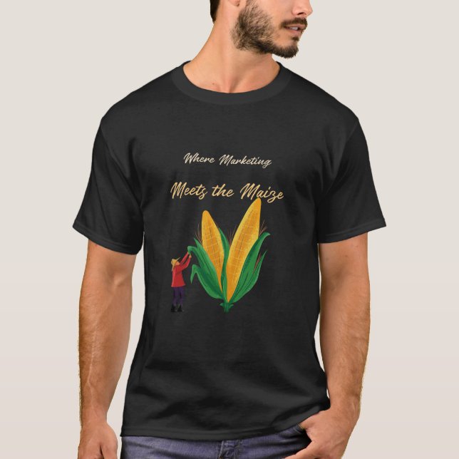 T-shirt Where marketing meets the maize (Devant)