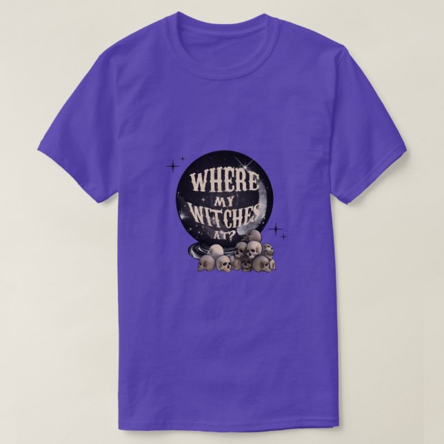 T-shirt Where My Witches At (Design devant)